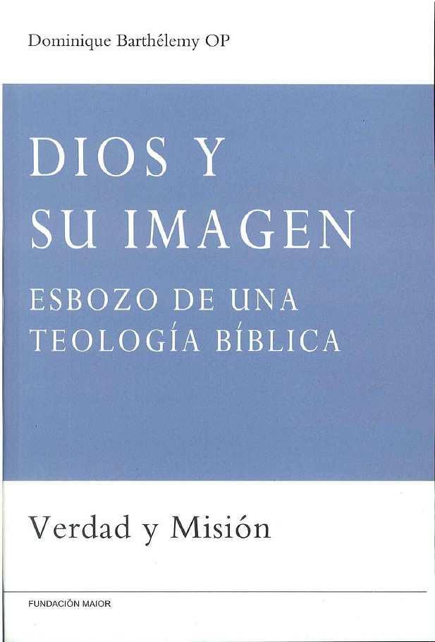 Portada del libro Dios y su imagen-Esbozo de una teología bíblica, de Dominique Barthélemy, editado por la Fundación Maior