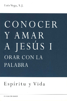 Portada del libro "Conocer y amar a Jesús I", del padre Luis Vega, jesuita, editado por la Fundación Maior