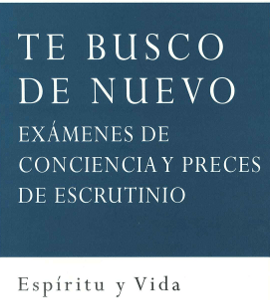 Portada del libro "Te busco de nuevo. Exámenes de conciencia y preces de escrutinio", del padre Jorge de la Cueva, jesuita, editado por la Fundación Maior