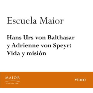 Hans Urs von Balthasar y Adrienne von Speyr. Vida y misión - vídeo