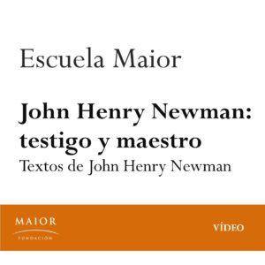 John Henry Newman Testigo y Maestro - vídeo