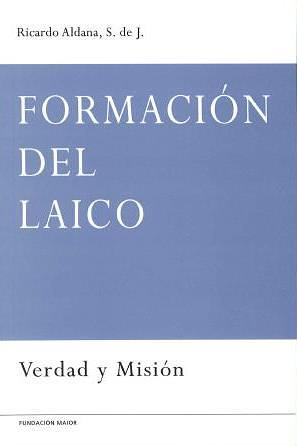 Portada del Libro de teología y formación cristiana: Formación del laico, de Ricardo Aldana, editado por la Fundación Maior