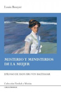 Portada del Libro de teología y formación cristiana: Misterio y ministerios de la mujer, de Louis Bouyer, editado en español por la Fundación Maior