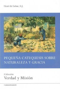 Portada del Libro de teología y formación cristiana: Pequeña catequesis sobre naturaleza y gracia, de Henri de Lubac, editado en español por la Fundación Maior