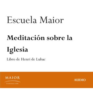 Portada Podcast Meditación sobre la Iglesia Henri de Lubac